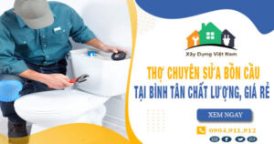 Thợ chuyên sửa bồn cầu tại Bình Tân