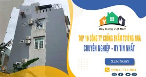 Top 10 Công ty chống thấm tường nhà tại TPHCM uy tín nhất
