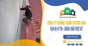 Top 10 Công ty chống thấm tường nhà tại Hóc Môn uy tín nhất