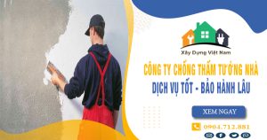 Top 10 Công ty chống thấm tường nhà tại Quận 10 uy tín nhất