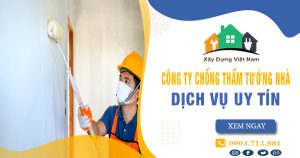 Top 10 Công ty chống thấm tường nhà tại Quận 8 uy tín nhất