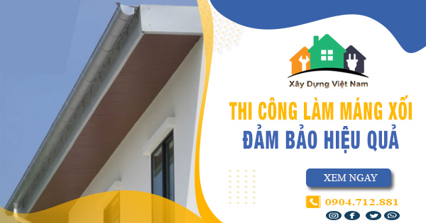 Top 10 dịch vụ thợ thi công làm máng xối tại Biên Hòa uy tín