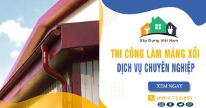 【Top 10】- Dịch vụ thợ thi công làm máng xối tại Dĩ An uy tín