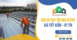 Báo giá thay tôn nhà xưởng tại Bình Chánh【Tiết kiệm 10%】