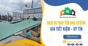 Báo giá thay tôn nhà xưởng tại Bình Tân giá rẻ【Tiết kiệm 10%】
