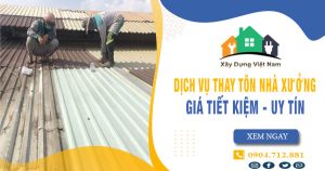 Báo giá thay tôn nhà xưởng tại Nhà Bè giá rẻ【Tiết kiệm 10%】