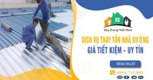 Báo giá thay tôn nhà xưởng tại quận 2 giá rẻ【Tiết kiệm 10%】