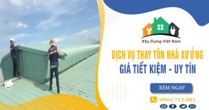 Báo giá thay tôn nhà xưởng tại quận 6 giá rẻ【Tiết kiệm 10%】