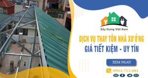 Báo giá thay tôn nhà xưởng tại Tân Bình giá rẻ【Tiết kiệm 10%】
