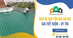 Báo giá thay tôn nhà xưởng tại Tân Phú giá rẻ【Tiết kiệm 10%】