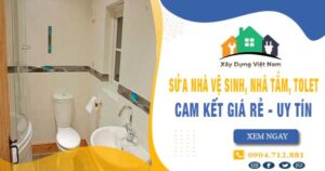 【Top 10】Sửa nhà vệ sinh, nhà tắm, tolet tại Quận 2 uy tín
