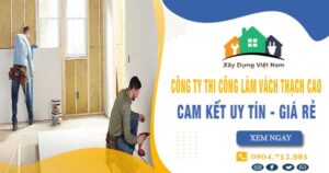 【Top 10】Công ty thi công vách thạch cao tại Bình Thạnh uy tín