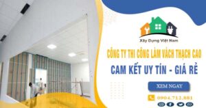 【Top 10】Công ty thi công làm vách thạch cao tại Nhà Bè uy tín