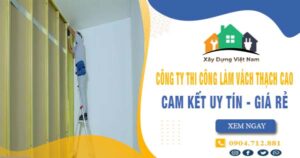 【Top 10】Công ty thi công làm vách thạch cao tại quận 4 uy tín
