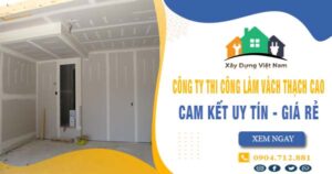 【Top 10】Công ty thi công làm vách thạch cao tại Thuận An uy tín