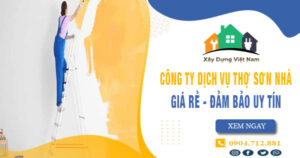 【Top 10】Công ty dịch vụ thợ sơn nhà tại Củ Chi uy tín nhất