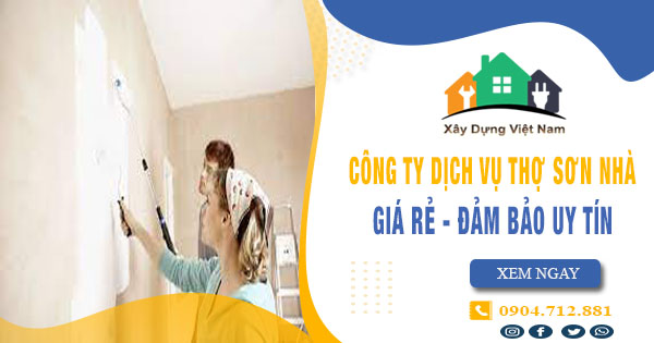 【Top 10】Công ty dịch vụ thợ sơn nhà tại Đồng Nai uy tín nhất