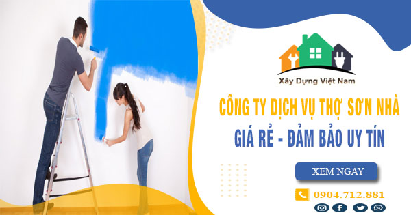 【Top 10】Công ty dịch vụ thợ sơn nhà tại Thị Xã Sơn Tây uy tín