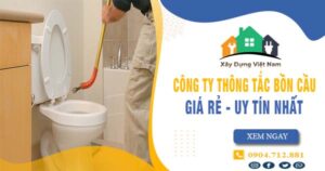 【Top 10】Công ty thông tắc bồn cầu tại Cầu Giấy uy tín nhất