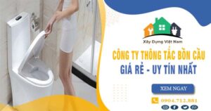 【Top 10】Công ty thông tắc bồn cầu tại Quảng Nam uy tín nhất