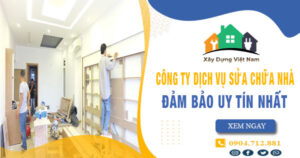 【Top 10】Công ty dịch vụ sửa chữa nhà tại Bình Tân uy tín