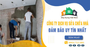 【Top 10】Công ty dịch vụ sửa chữa nhà tại Hóc Môn uy tín