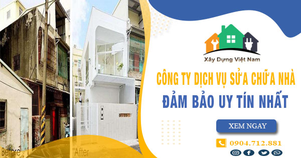 【Top 10】Công ty dịch vụ sửa chữa nhà tại quận 1 uy tín nhất