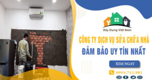【Top 10】Công ty dịch vụ sửa chữa nhà tại quận 11 uy tín