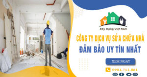 【Top 10】Công ty dịch vụ sửa chữa nhà tại quận 2 uy tín nhất
