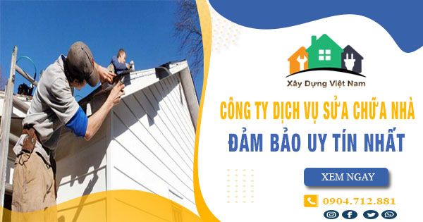 【Top 10】Công ty dịch vụ sửa chữa nhà tại Tây Ninh uy tín