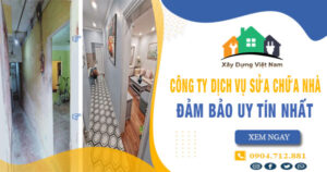 【Top 10】Công ty dịch vụ sửa chữa nhà tại Thủ Dầu Một uy tín